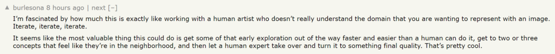 @burlesona：我对DALL‧E 2很着迷，这就像与一个人类艺术家合作一样，他并不真正了解你想用图像来表达的领域。 但最有价值的事情，是它可以比人类更快更容易地完成一些早期的探索，得到两三个感觉像是在附近的概念，然后让人类专家接手，把它变成最终的成品。 这很不错。