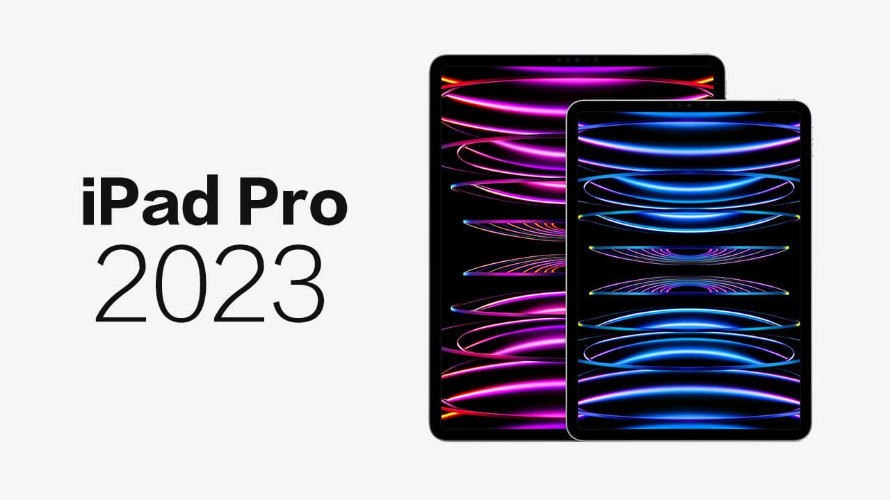 iPad Pro 2023上市时间是何时？ 4大规格亮点一次看