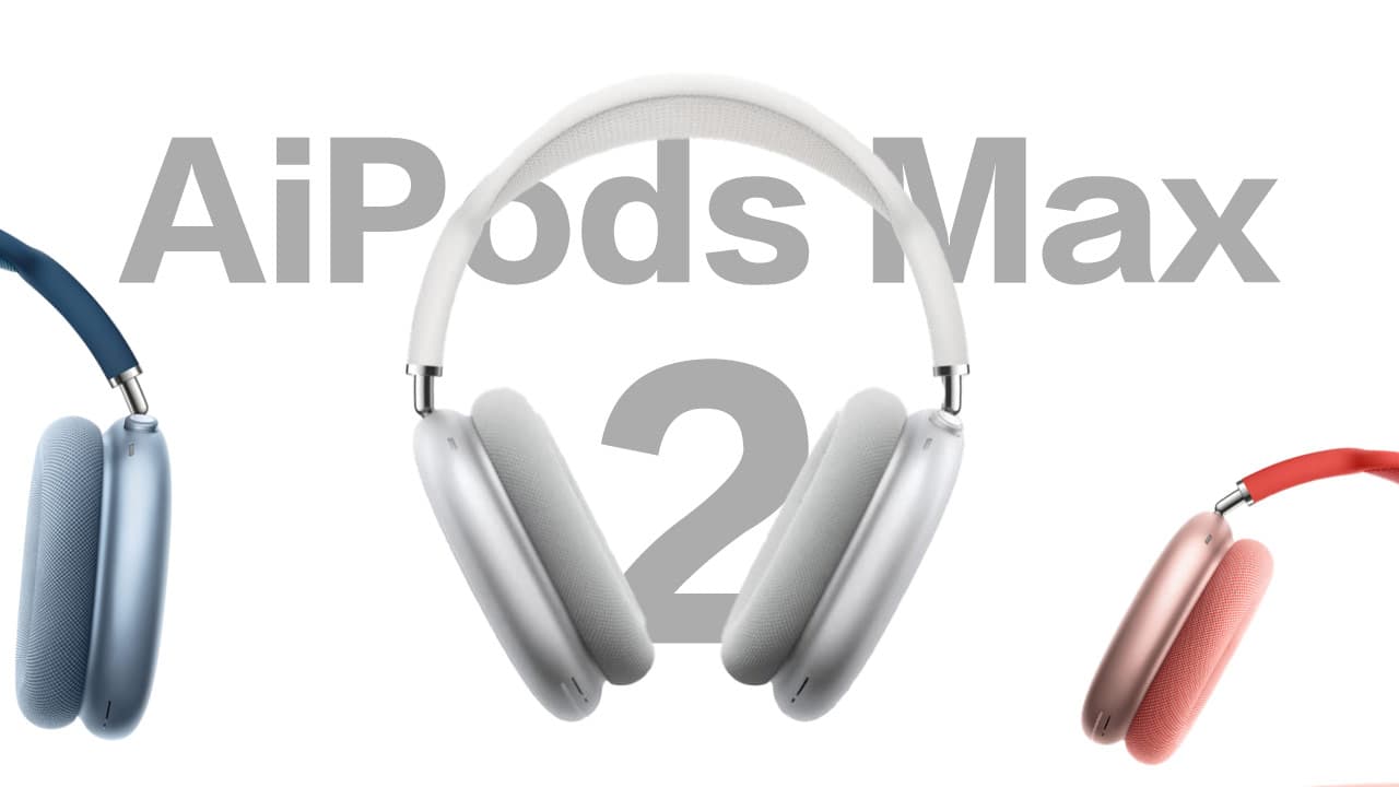 【AirPods Max 2 消息】11大规格亮点/颜色/价格/上市日期整理