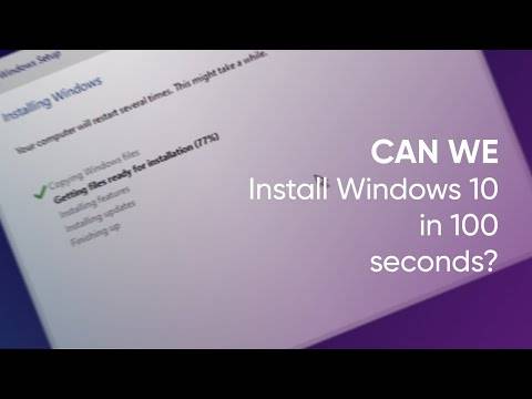 Windows 10 speedrun - installing in 100 seconds